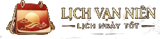 Lịch Vạn Niên – Lịch Ngày Tốt